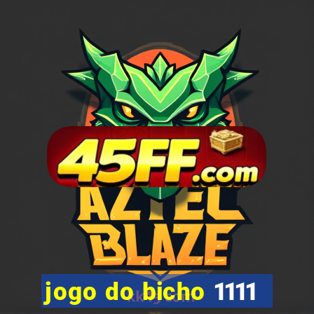 jogo do bicho 1111